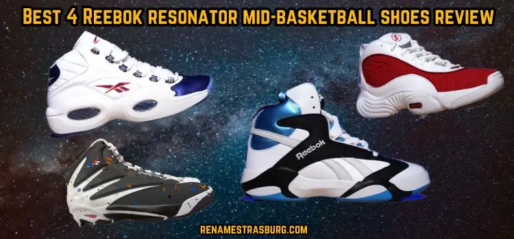 Best Reebok resonator mid-basketball shoes