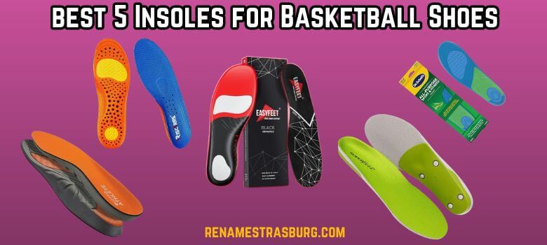 best Insoles for Basketball Shoes
